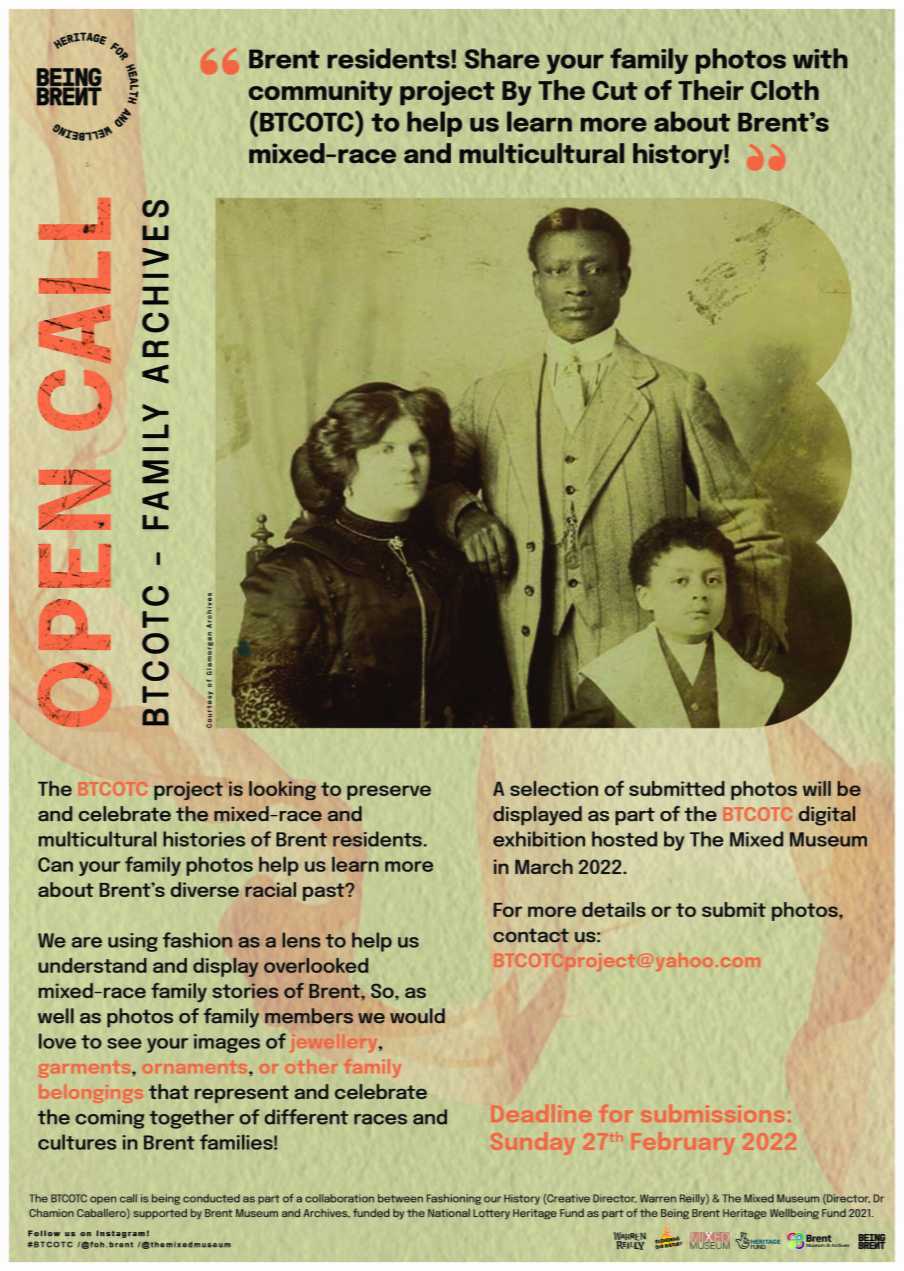 A poster for the By The Cut of Their Cloth project. The Being Brent logo is in the top left. The caption reads Open Call BTCOTC - Family Archives. Below is a studio portrait of a mixed race family, taken in the early twentieth century. The Black father is wearing a pin striped suit and waistcoat. He is standing with an arm rested on the chair of the white mother who is wearing a formal black long-sleeved dress. Next to them is a small mixed race boy wearing a formal sailor suit type jacket.