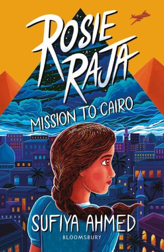 Book cover for Rosie Raja Mission to Cairo. The character Rosie looks into the distance against a background of a city and pyramids.